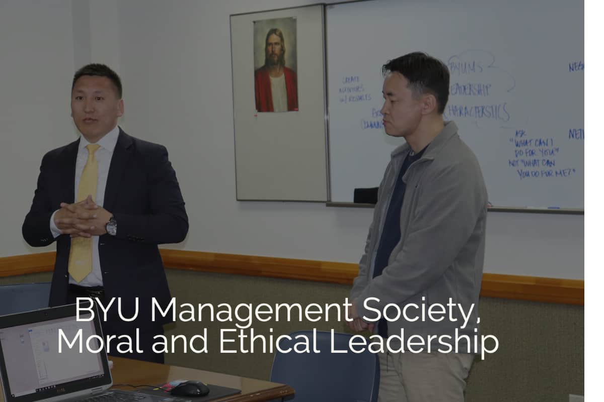 BYU Management Society, Moral and Ethical Leadership