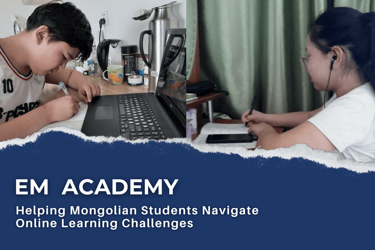 EM Academy – Helping Mongolian Students Navigate Online Learning Challenges