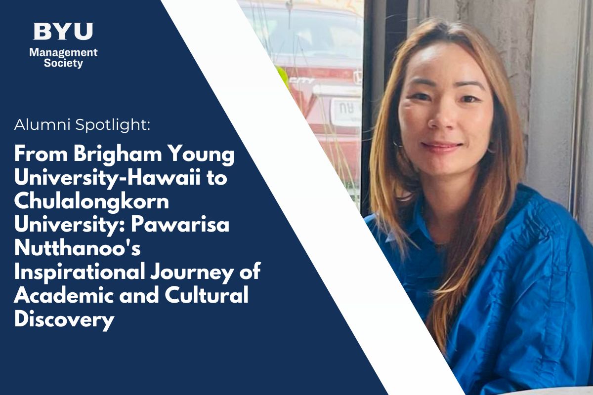 From Brigham Young University-Hawaii to Chulalongkorn University: Pawarisa Nutthanoo’s Inspirational Journey of Academic and Cultural Discovery