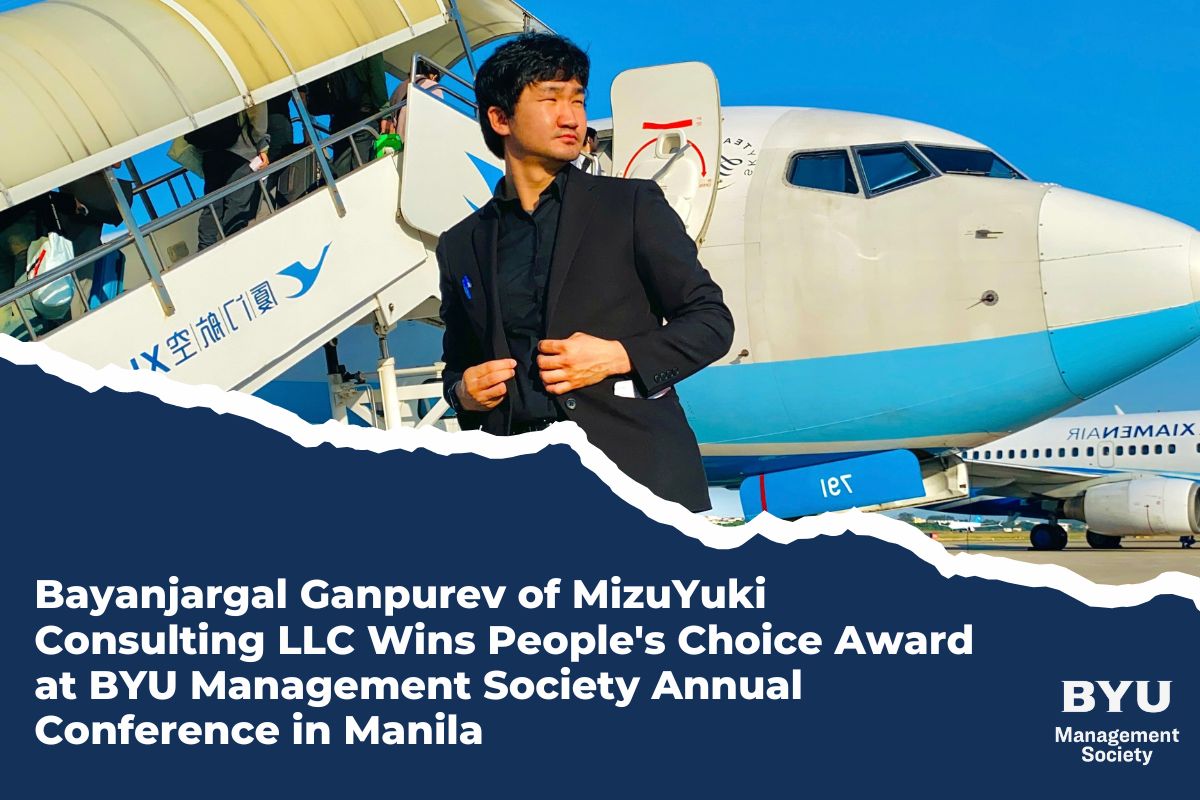 Bayanjargal Ganpurev of MizuYuki Consulting LLC Wins the People’s Choice Award at the BYU Management Society Annual Conference in Manila