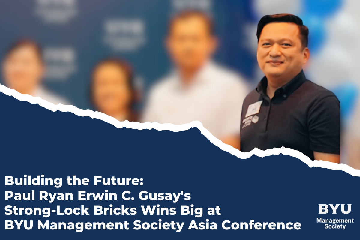 Building the Future: Paul Ryan Erwin C. Gusay's Strong-Lock Bricks Wins Big at BYU Management Society Asia Conference