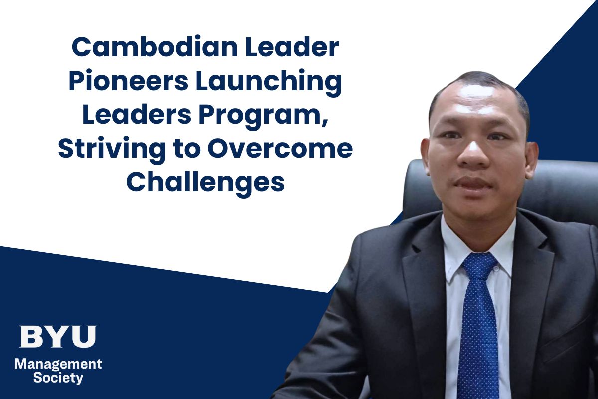 Cambodian Leader Pioneers Launching Leaders Program, Striving to Overcome Challenges