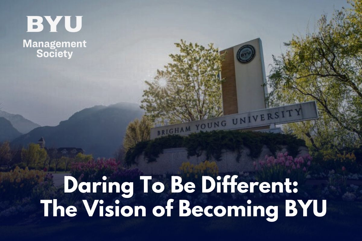 Daring To Be Different: The Vision of Becoming BYU